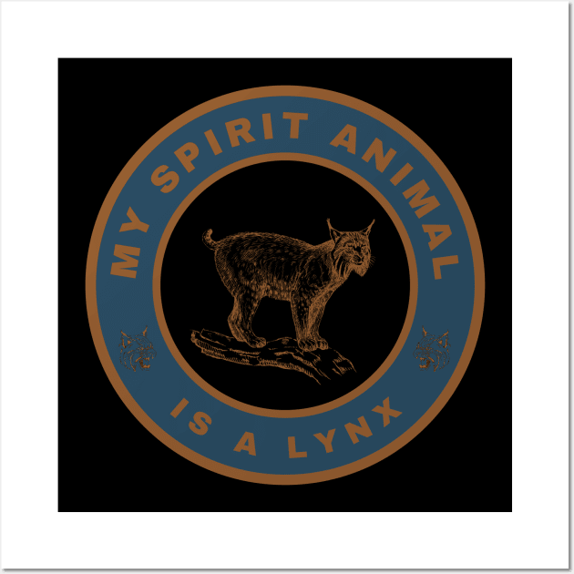 My spirit animal is a lynx Wall Art by InspiredCreative